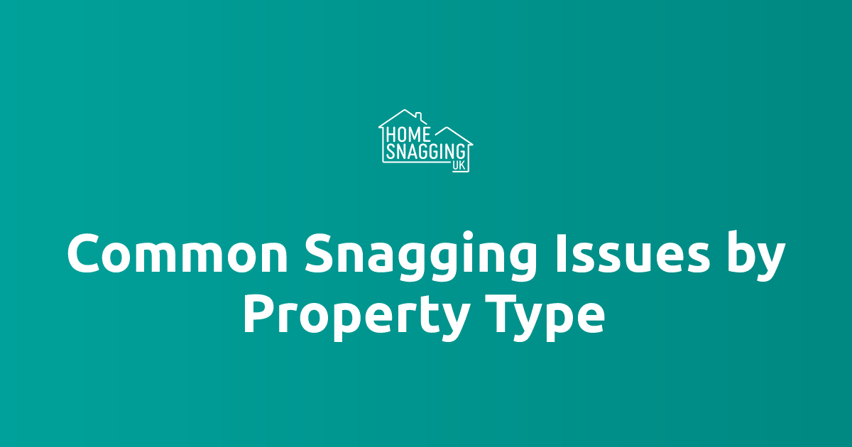 Snagging Problem Common Snagging Issues by Property Type | Home Snagging UK