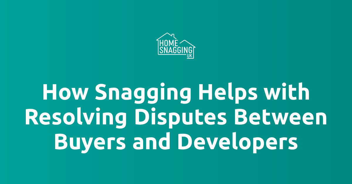 Snagging Problem How Snagging Helps with Resolving Disputes Between Buyers and ...