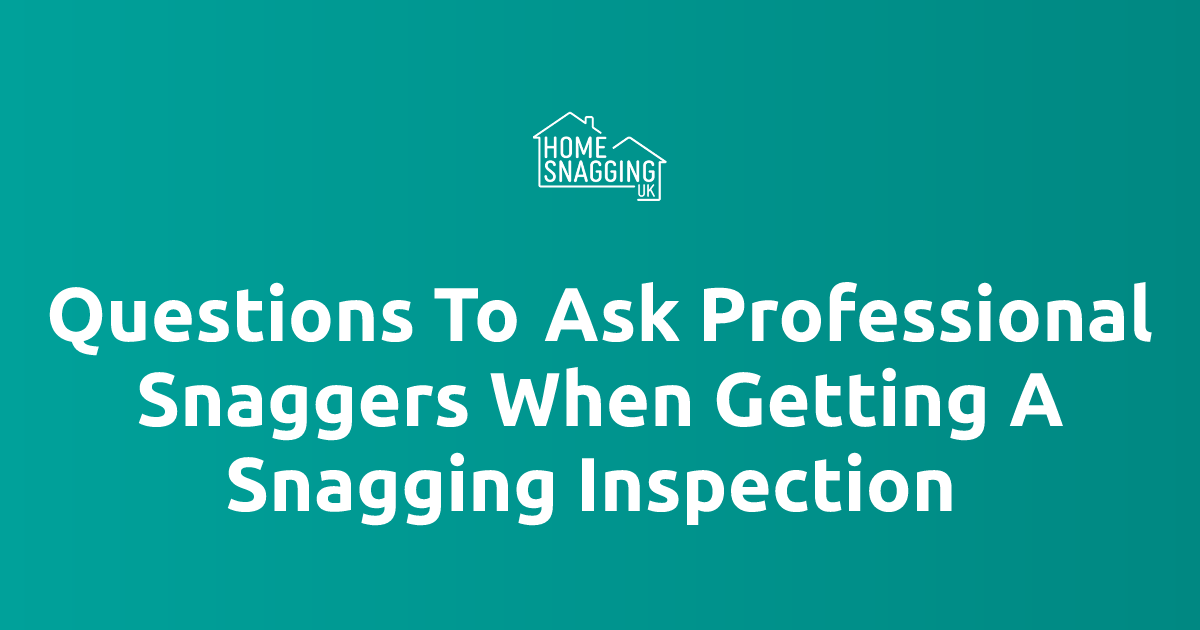 Snagging Problem Questions To Ask Professional Snaggers When Getting A Snagging ...