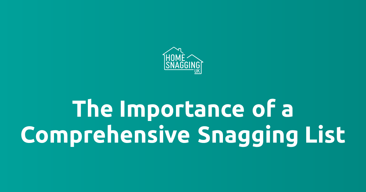 Snagging Schedule The Importance of a Comprehensive Snagging List | Home Snagging UK