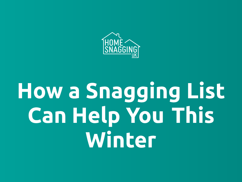 Snagging Schedule How a Snagging List Can Help You This Winter | Home Snagging UK