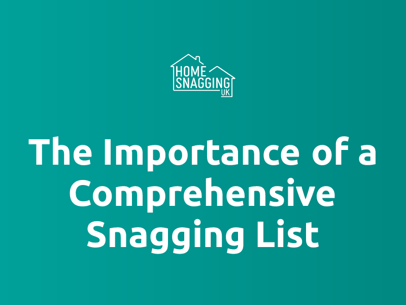 Understanding Snagging The Importance of a Comprehensive Snagging List | Home Snagging UK